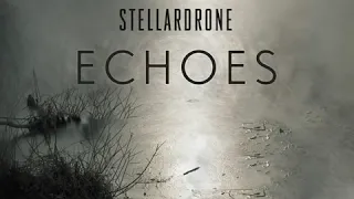 Ambient-музыка для расслабления: Stellardrone (Echoes) Full Album
