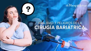 Realidad y peligros de la Cirugía Bariátrica