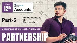 Understanding Interest on Drawings | Class 12 Accounting | Partnership Series (Part 5)