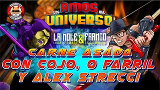 Los Amos del Universo.- Carne asada con Cojo Feliz,  O Farril Y Alex Strecci Parte 2