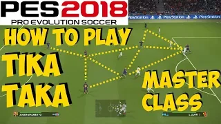 PES 2018 TIKA TAKA Mastery Tutorial | Tactical Analysis | Ultimate Masterclass!