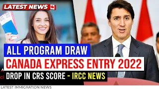 Good News: Canada Express Entry 2022- Drop in CRS Score | 11th All Program Draw | Canada Immigration