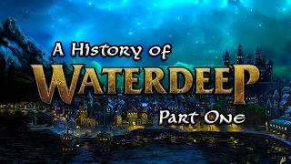 From Savagery to Civilization - A History of Waterdeep I - Forgotten Realms Lore