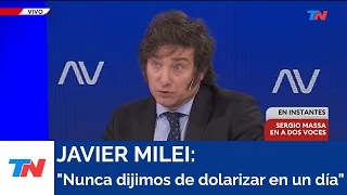 JAVIER MILEI I "Nunca dijimos de dolarizar en un día"