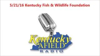 5-21-16 Kentucky Fish & Wildlife Foundation