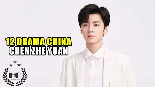 12 DRAMA CHINA YANG DIBINTANGI OLEH CHEN ZHE YUAN