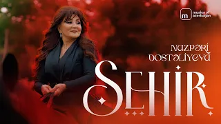 Nazpəri Dostəliyeva - Sehir (Rəsmi Musiqi Videosu)