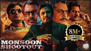 Monsoon Shootout Full Movie | Nawazuddin Siddiqui, Vijay Varma | Bollywood Action Thriller Movie