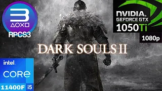 Dark Souls 2 | RPCS3 | i5 11400F + GTX 1050ti