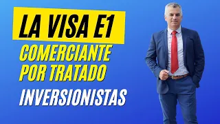 IMPORTANTE! La Visa E1 Comerciantes Por Tratado, Diferencias Con La Visa E2 | VIDEO/Invertir en USA