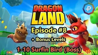 Dragon Land - Chapter 8 Level 1-10 Surfin Bird + Bonus Levels Walkthrough