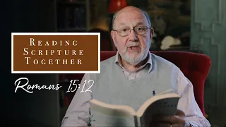 Paul’s New Creation Vision | Romans 15:12 | N.T. Wright Online