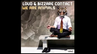 LOUD & Bizzare Contact - We Are Animals