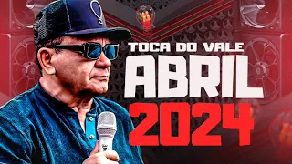 TOCA DO VALE - MÚSICAS NOVAS ABRIL 2024