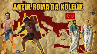 KÖLELİK: Kabullenilmiş Çaresizlik || ANTİK ROMA' da Kölelik Sistemi