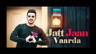 jatt jaan vaarda [full video]new punjabi song 2018 armaan bedil letest punjabi song 2018