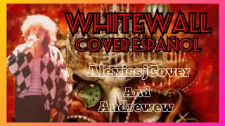 Sub Urban - Whitewall  ( CoverEspañol ) AlexissjCovers @andrewew1_musicman