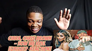 Ciara, Chris Brown - How We Roll [GRIZZLY REACTION]
