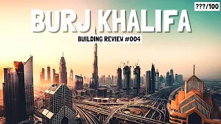 Burj Khalifa | Architecture, Construction and History | Building Review #4