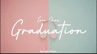 周興哲 (Eric Chou) - 最後一堂課 (Graduation) Lyrics pinyin with English Translation
