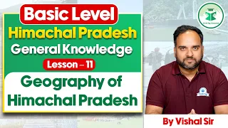 HPGK Lecture 11: Geography of Himachal Pradesh