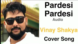 Pardesi Pardesi Jana Nahi Cover | Vinay Shakya | Raja Hindustani |  Aamir Khan | Karisma Kapoor