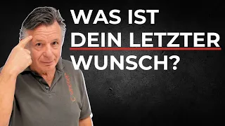 Was ist dein letzter Wunsch? - Dieses Video lege ich dir ans Herz!