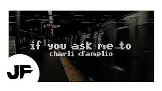 charli d'amelio - if you ask me to (official lyric video)