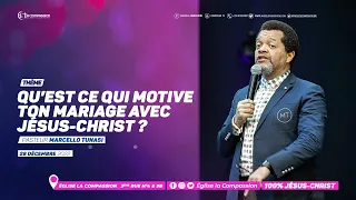 Qu’est ce qui motive ton mariage avec Jésus-Christ ? (2) Past Marcello Tunasi - Culte du 28/Déc/2022