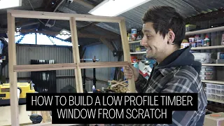 How to build a low profile timber window from scratch | Part 1