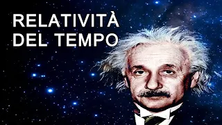 La RELATIVITÀ DEL TEMPO spiegata semplicemente (o quasi)