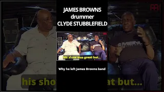 Clyde Stubblefield on why he left James Browns band