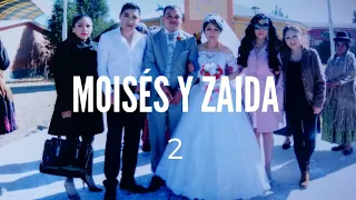 BODA DE MOISÉS Y ZAIDA- parte 2