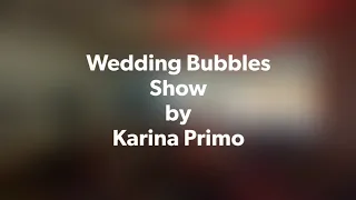 Wedding Bubbles Show