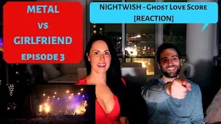 Metal vs Girlfriend React to - Nightwish - Ghost Love Score [2019] episode 3