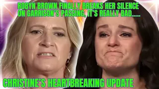 Robyn Brown FINALLY SPEAKS OUT After Garrison's Passing, IT'S BAD! Christine's HEARTBREAKING UPDATE