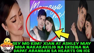 SEY MO KIM? XIAN AT ASHLEY MAY  MGA NAKAKAKILIG NA EKSENA SA HEARTS ON ICE