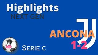 Next Gen / Ancona - Juventus 1-2 / Highlights ... finalmente!