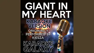 Giant in My Heart (Karaoke Instrumental Version) (Originally Performed By Kiesza)