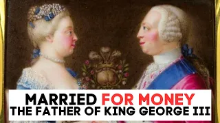 The HORRIBLE Father OF King George III | Married FOR MONEY | Prince Frederick