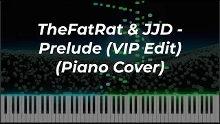 TheFatRat & JJD - Prelude (VIP Edit) (Piano Cover)