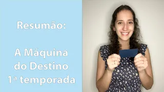 Resumo: A Máquina do Destino - 1ª temporada