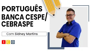 Gabarite as Questões de Português da Banca Cespe/Cebraspe estudando com o Prof. Sidney Martins