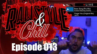 Rawstyle & Chill | Episode 013