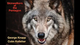 George Knapp & Colm Kelleher : Skinwalkers at the Pentagon