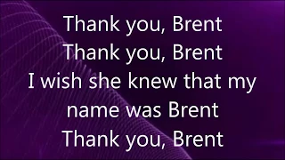 Thank You, Brent  Lyrics (Brent Rivera)