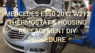 MERCEDES E350 3.5L 2012 W212 C350 CLS350 ML350 THERMOSTAT & HOUSING HOW TO REPLACE CHANGE PROCEDURE