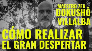 INTERVIEW WITH DOKUSHÔ VILLALBA (ZEN MASTER) - HOW TO AWAKEN TO LIFE