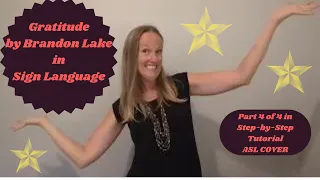 Gratitude by Brandon Lake in Sign Language (Part 4 of 4 of Step-by-Step tutorial - ASL Cover)