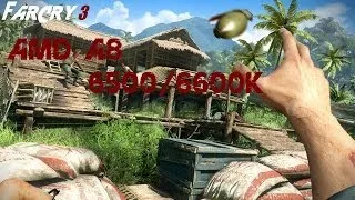 Far Cry 3- AMD A8 6500 (6600k)